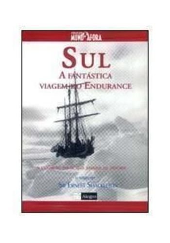 Sul A Fantástica Viagem Do Endurance (Em Portuguese do Brasil) book