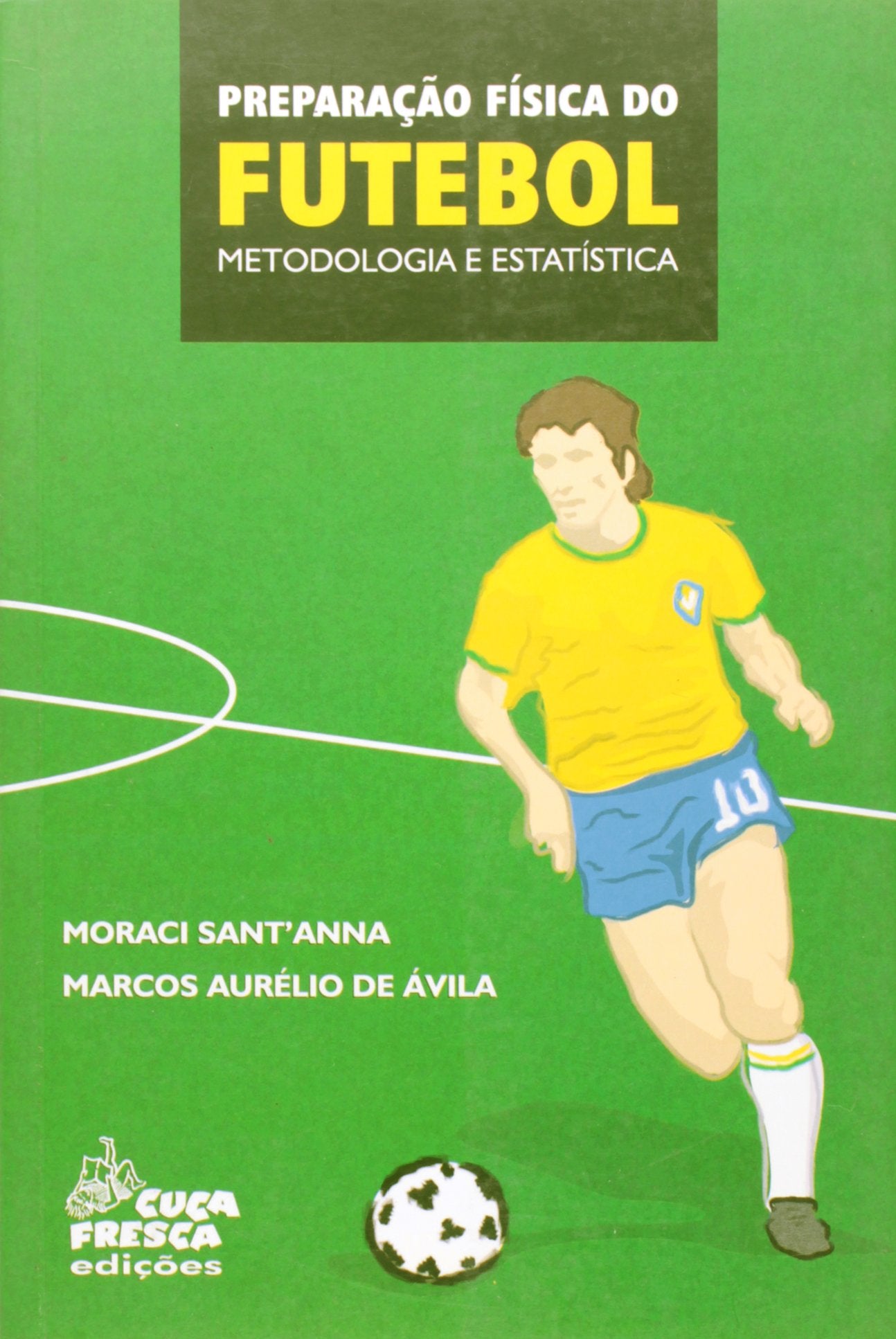 Preparacao Fisica Do Futebol - Metodologia E Estatistica (Em Portuguese do Brasil) Books