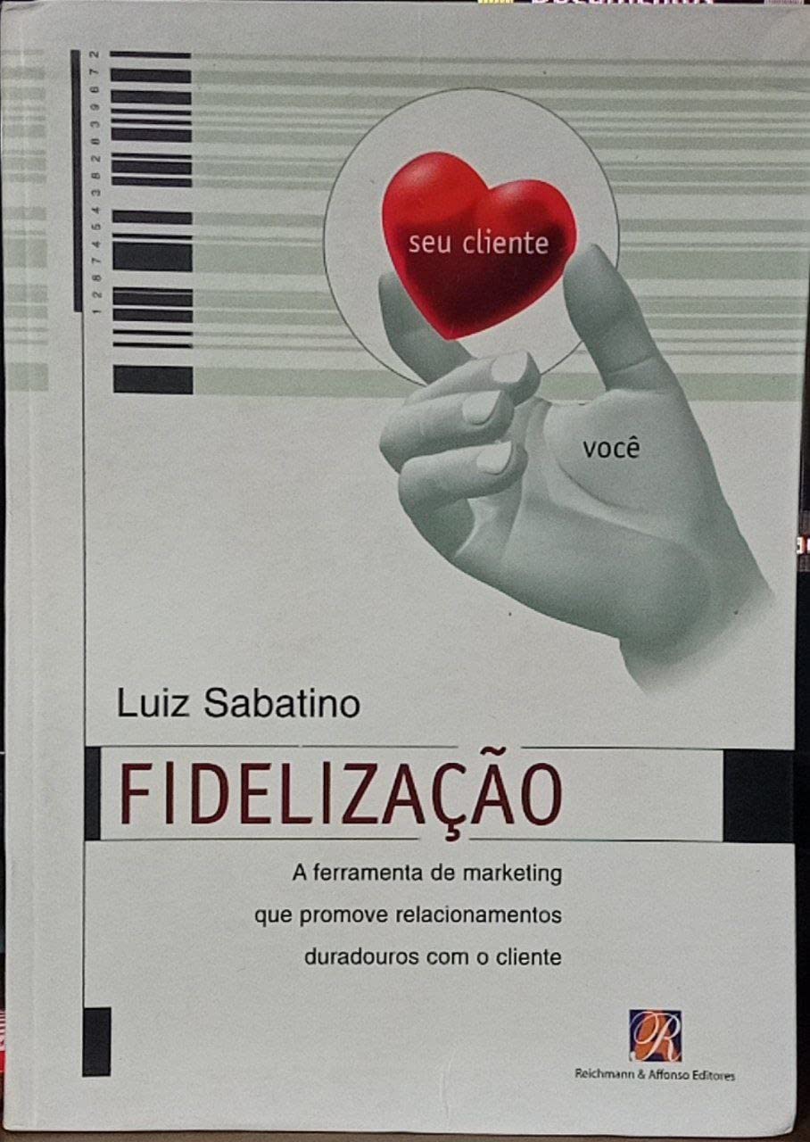 Fidelização - A Ferramenta de Marketing que Promove Relacionamentos (Em Portuguese do Brasil) Books