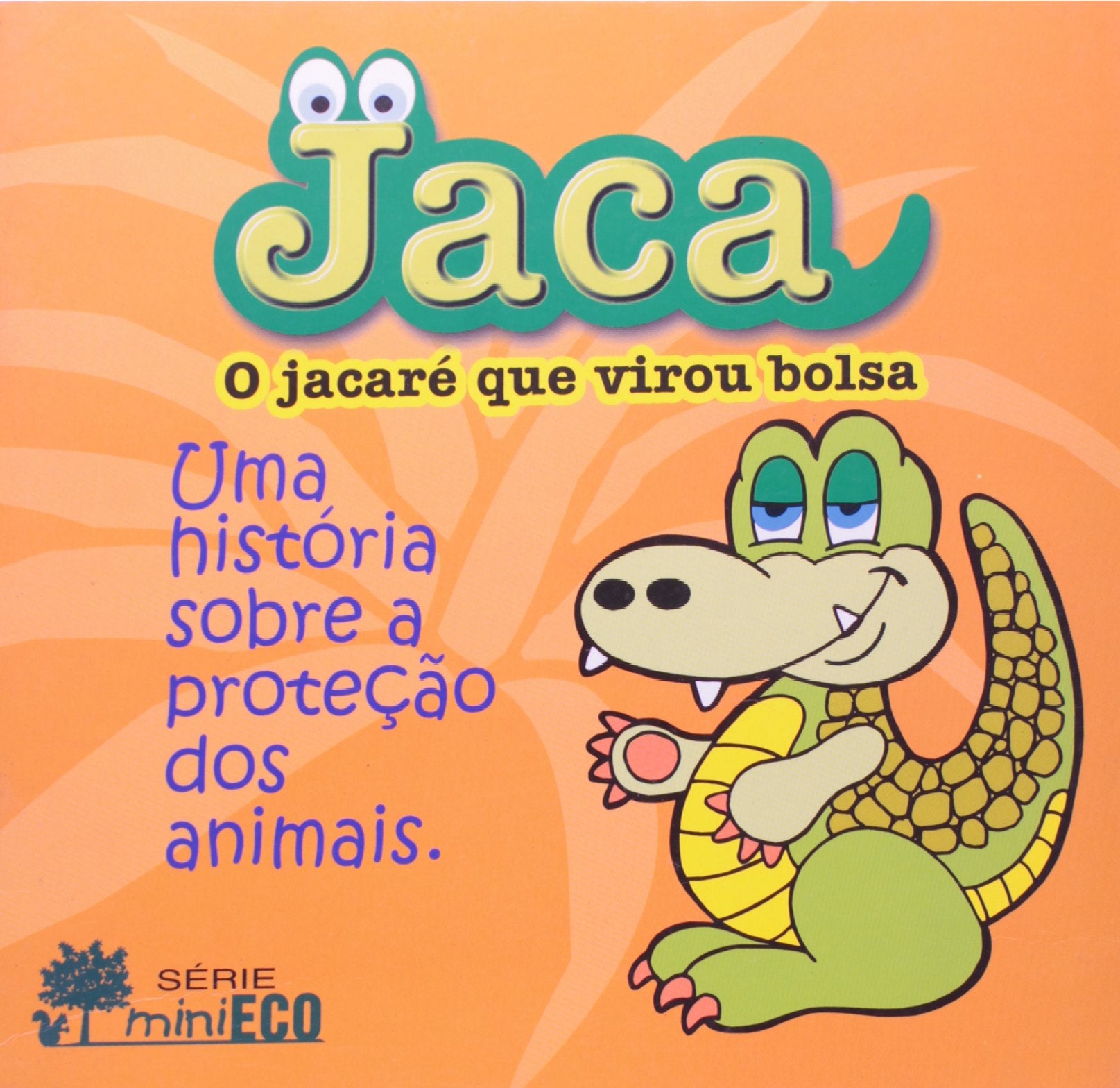 Jaca. O Jacaré Que Virou Bolsa (Em Portuguese do Brasil) Books