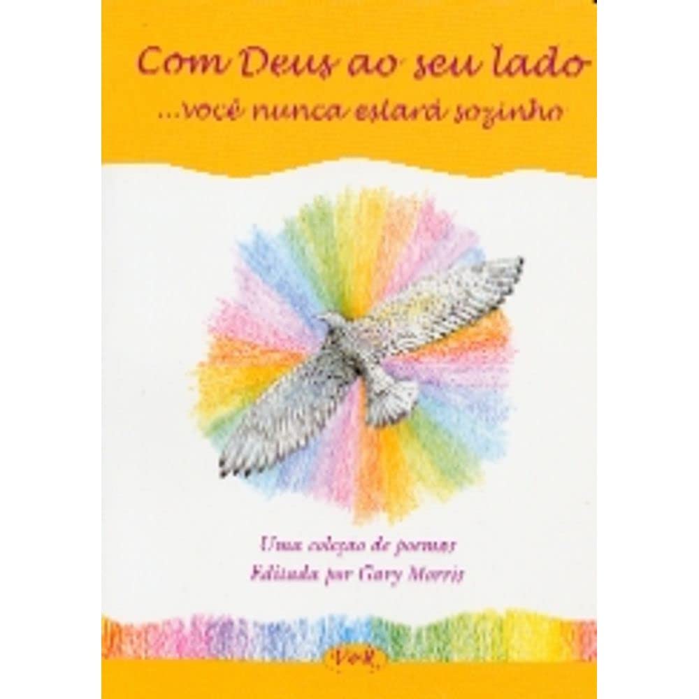 Com Deus Ao Seu Lado....Voce Nunca Estara Sozinho (Em Portuguese do Brasil) Books
