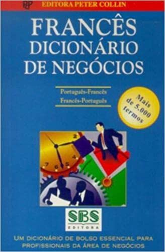 Dicionario De Negocios Portugues-Frances Frances-Portugues book