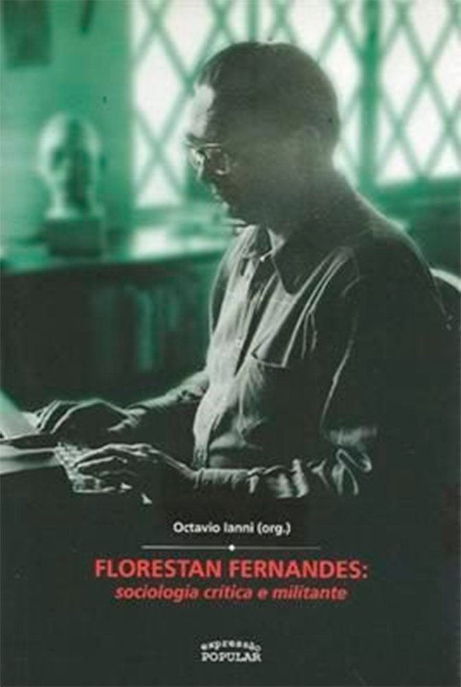Florestan Fernandes. Sociologia Crítica e Militante book