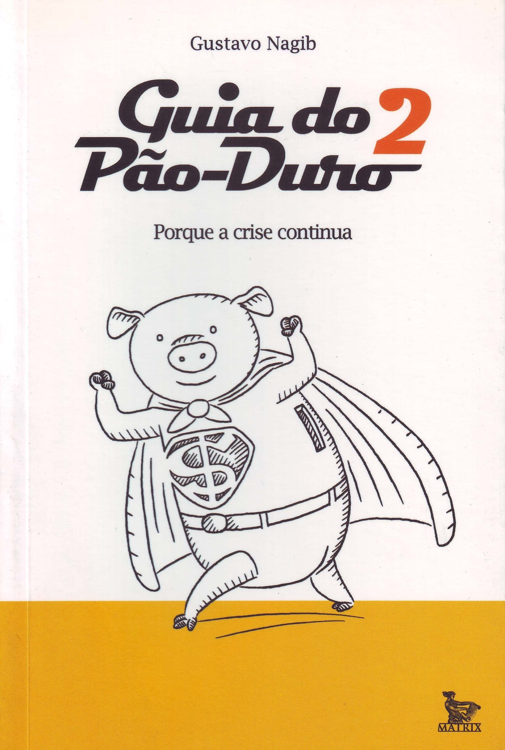 Guia Do Pão Duro 2 - Porque A Crise Continua book