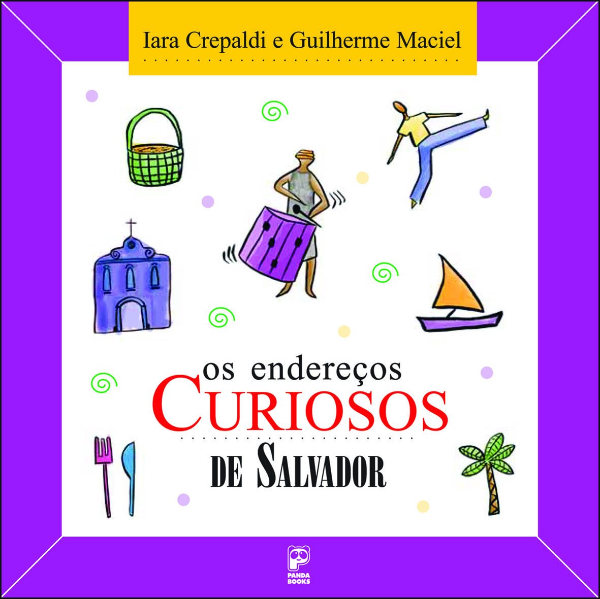 ENDERECOS CURIOSOS DE SALVADOR, OS Books
