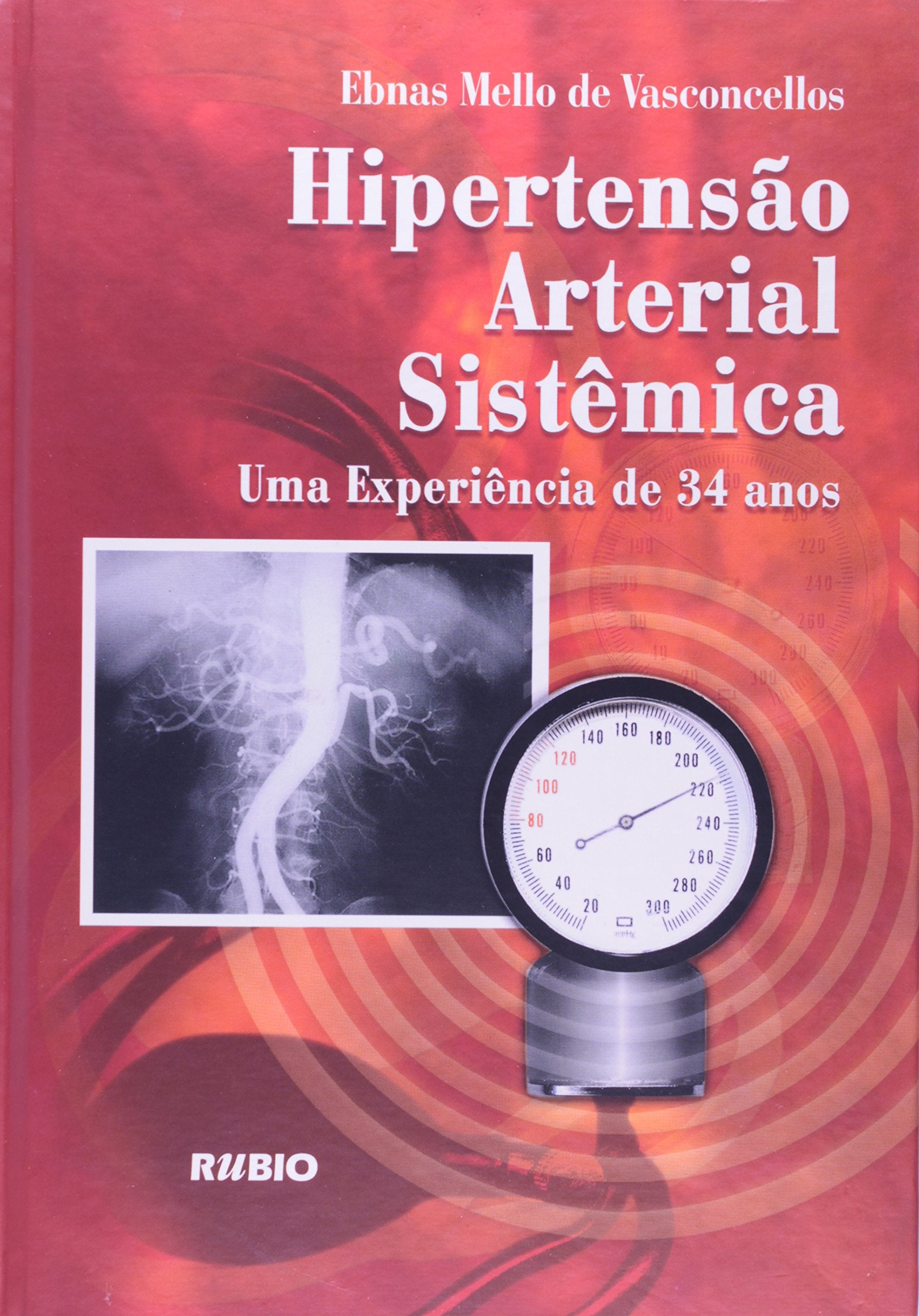 Hipertensão Arterial Sistêmica. Uma Experiência De 34 Anos (Em Portuguese do Brasil) Books