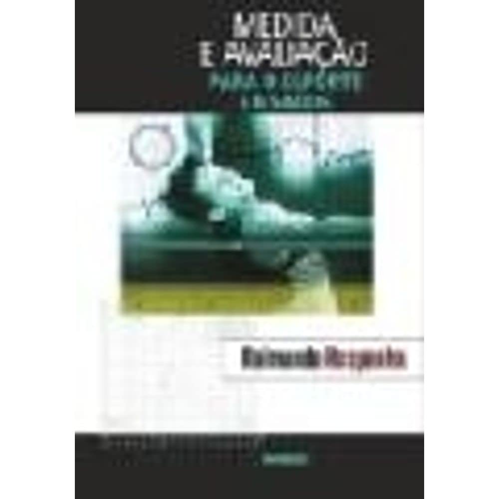 Medida E Avaliação Para O Esporte E A Saúde (Em Portuguese do Brasil) Books