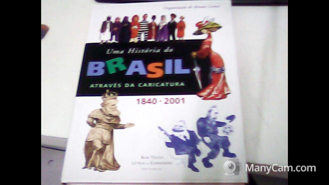 Uma Historia Do Brasil Através Da Caricatura. 1840-2001 Books