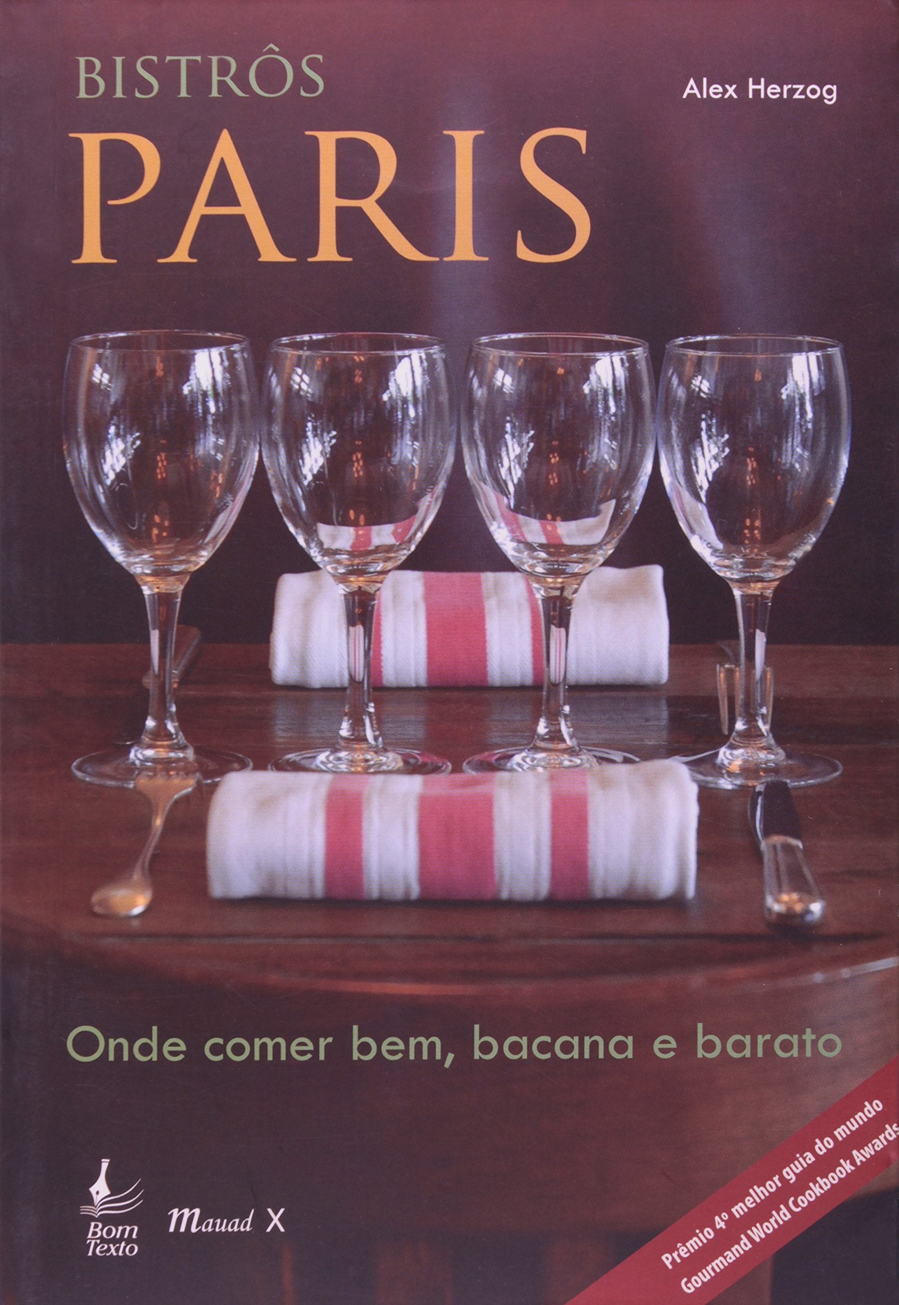 Bistros Paris. Onde Comer Bem, Bacana E Barato (Em Portuguese do Brasil) book