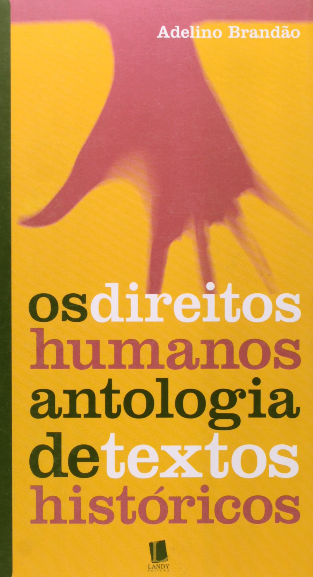 Os Direitos Humanos. Antologia De Textos Históricos (Em Portuguese do Brasil) book