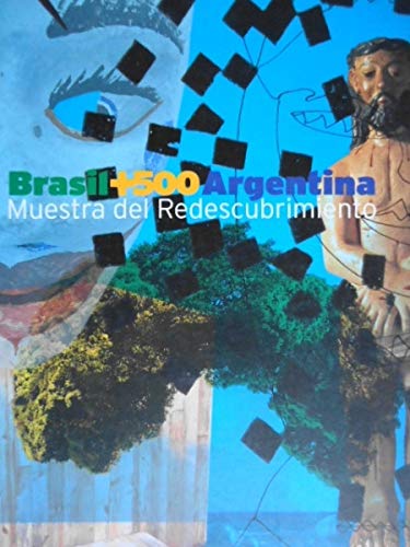 Brasil+500 Argentina : muestra del redescubrimiento (2001 abril 16 a junio 16 : Buenos Aires). Books