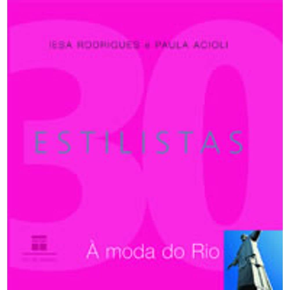 30 Estilistas. A Moda Do Rio (Em Portuguese do Brasil) book