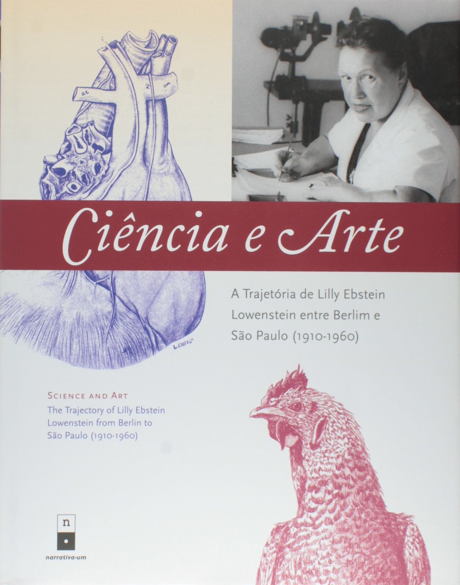 Ciência e Arte. A Trajetória de Lilly Ebstein Lowenstein Entre Berlim e São Paulo 1910-1960 Books