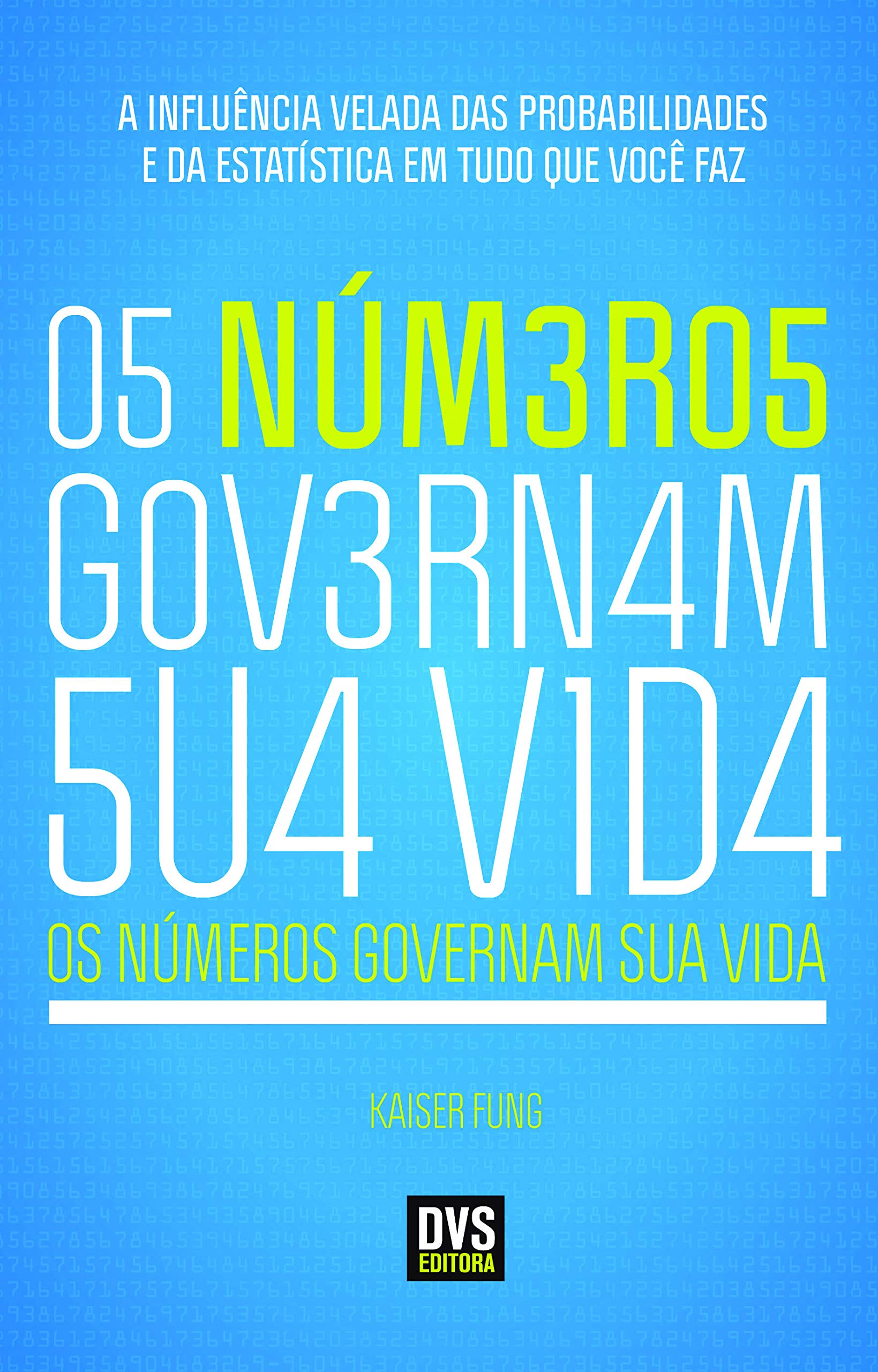 Os Números Governam Sua Vida. A Influência Velada das Probabilidades e da Estatística em Tudo o que Você Faz (Em Portuguese do Brasil) book