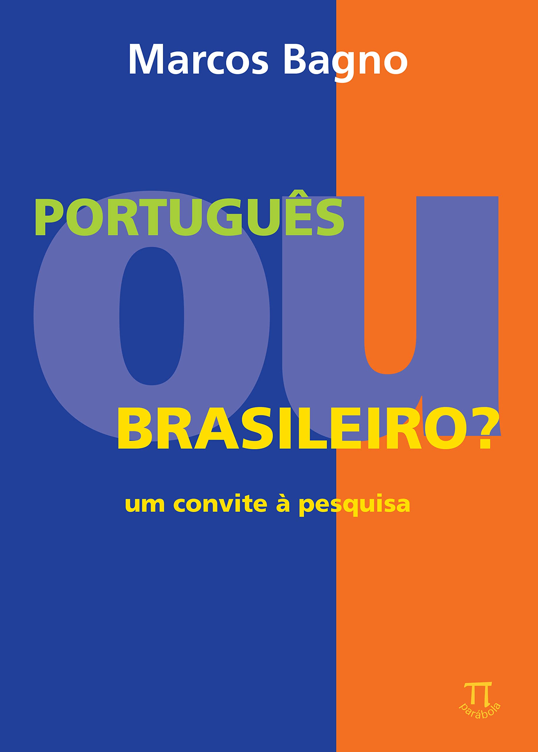 Português Ou Brasileiro. Um Convite A Pesquisa (Em Portuguese do Brasil) book
