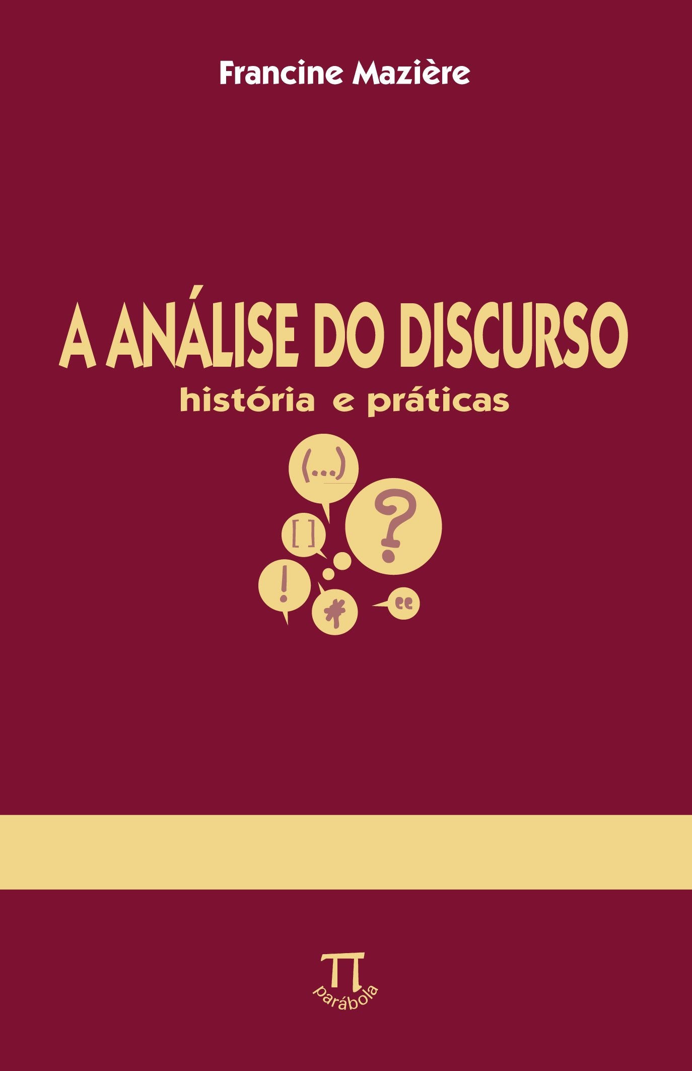 A Analise Do Discurso. História E Práticas (Em Portuguese do Brasil) Books
