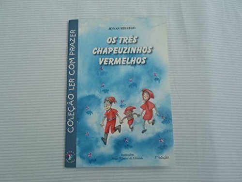 os trs chapeuzinhos vermelhos ribeiro jonas Ed. 2002 Books