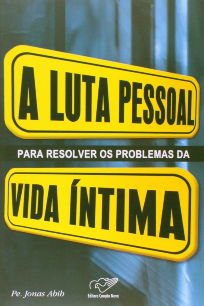 A Luta Pessoal Para Resolver Os Problemas Da Vida Íntima (Em Portuguese do Brasil) book