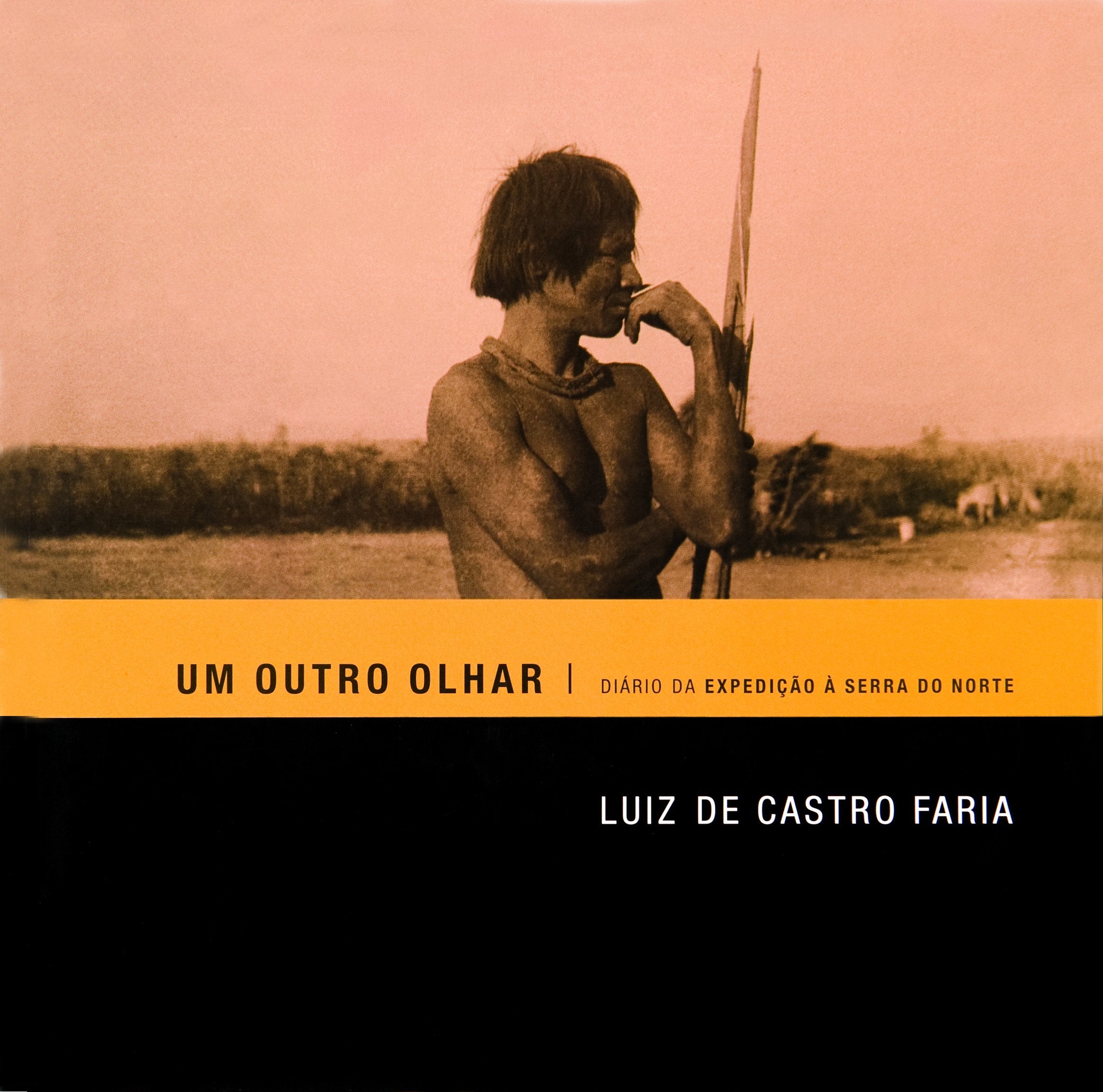 Um Outro Olhar - Diário Da Expedição À Serra Do Norte book