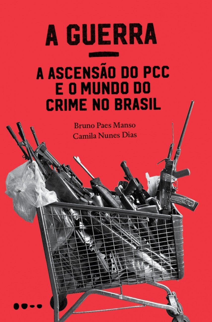 A Guerra: a ascensão do PCC e o mundo do crime no Brasil book