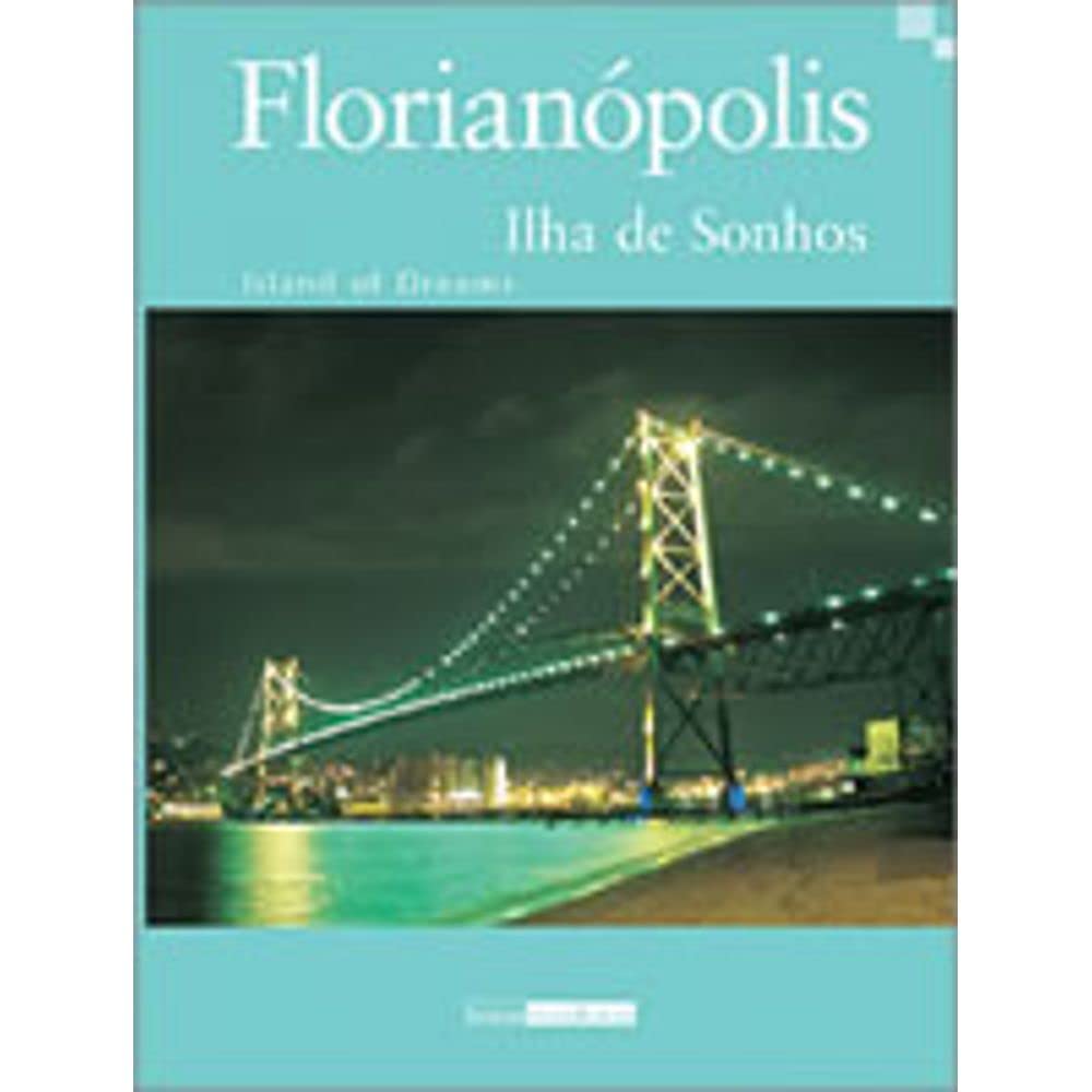 Florianopolis - Ilha de Sonhos Island of Dreams - Português e Inglês Books