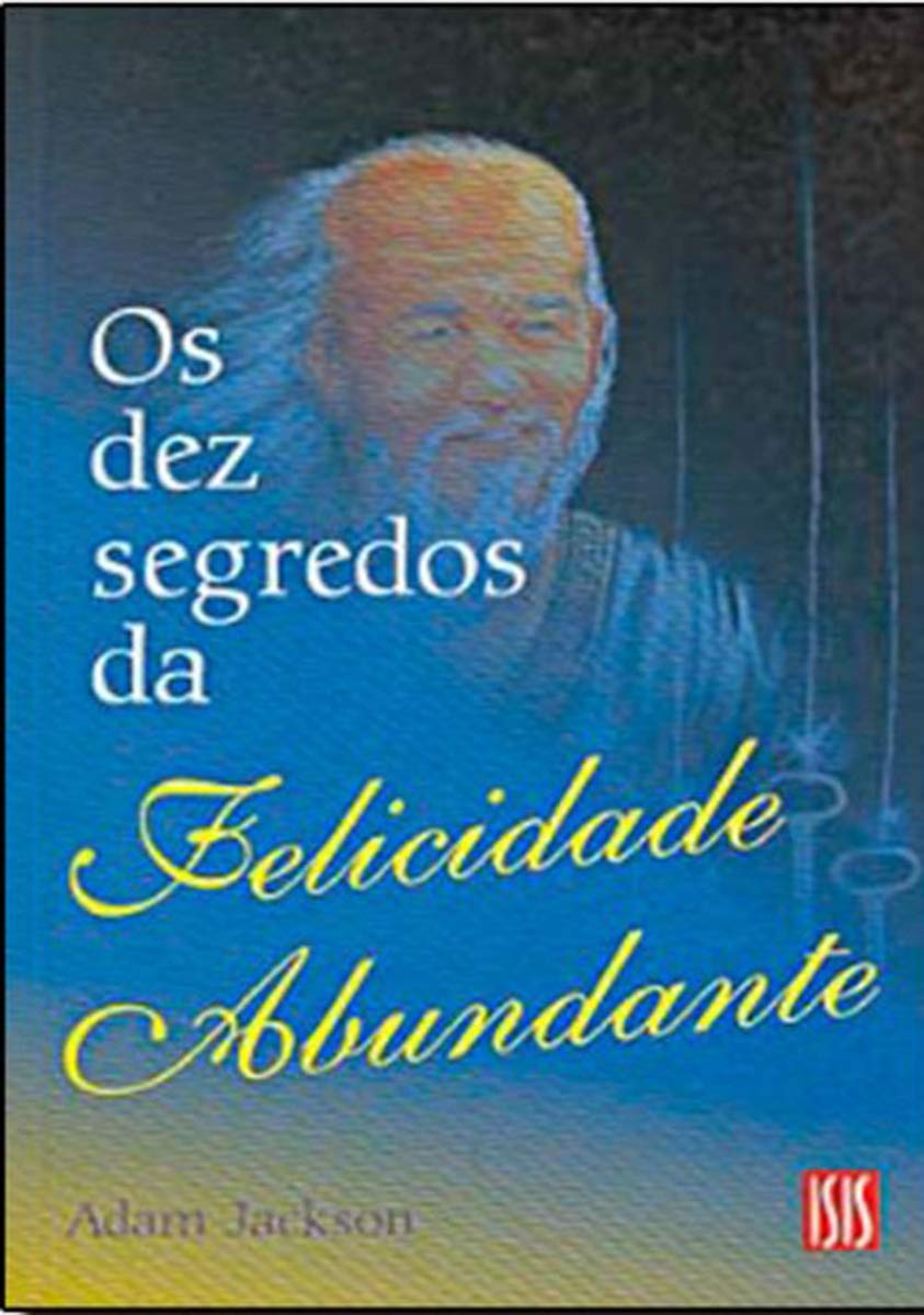 Os Dez Segredos da Felicidade Abundante (Em Portuguese do Brasil) book