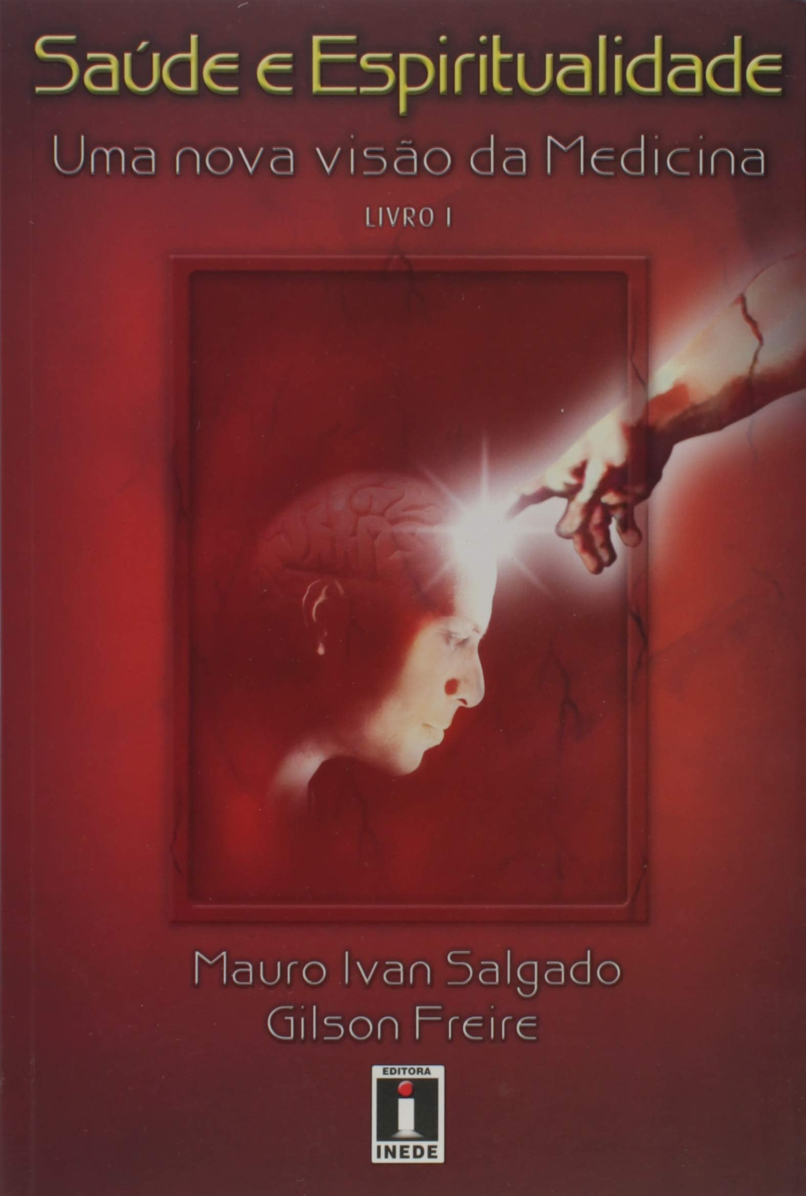 Saude E Espiritualidade - Uma Nova Visao Da Medicina - Livro 1 Books