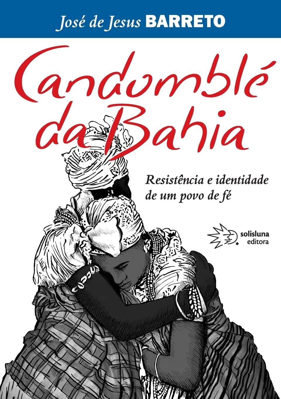 Candomblé da Bahia, Resistência e identidade de um povo de fé Books