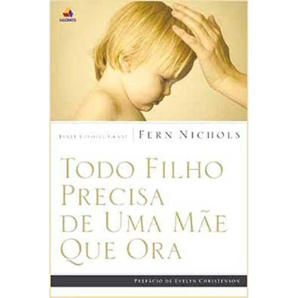 Todo Filho Precisa De Uma Mae Que Ora (Em Portuguese do Brasil) Books