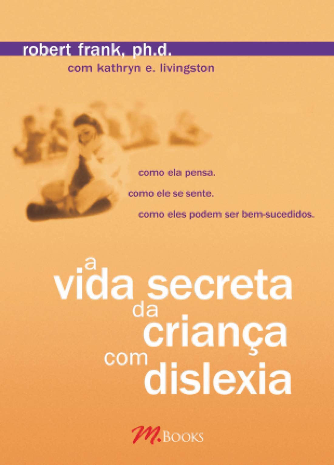 A Vida Secreta Da Criança Com Dislexia (Em Portuguese do Brasil) book