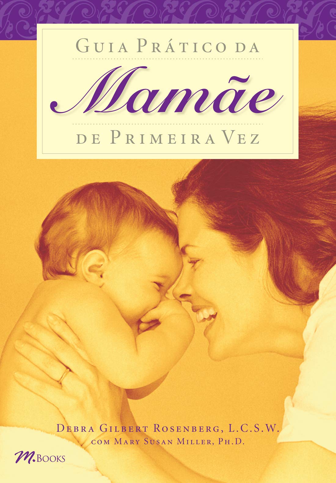 Guia Pratico Da Mamae De Primeira Vez (Em Portuguese do Brasil) Books