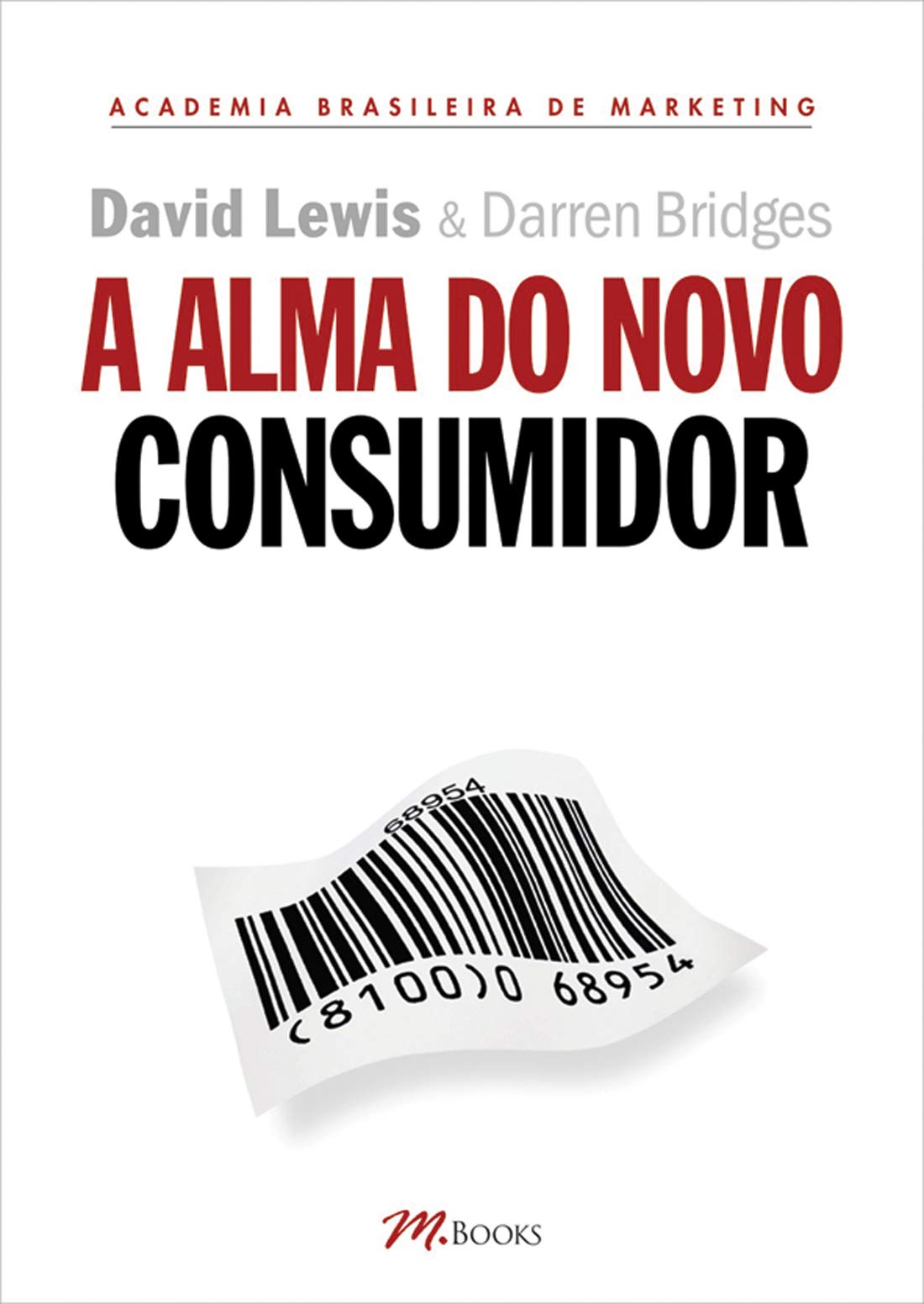 A Alma Do Novo Consumidor (Em Portuguese do Brasil) book