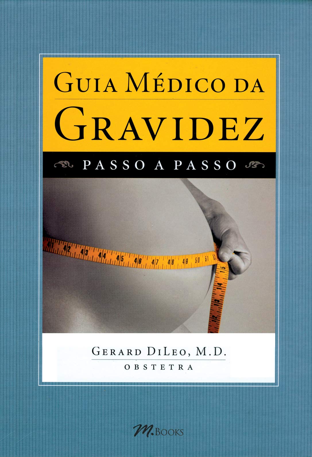 Guia Medico Da Gravidez. Passo A Passo (Em Portuguese do Brasil) Books