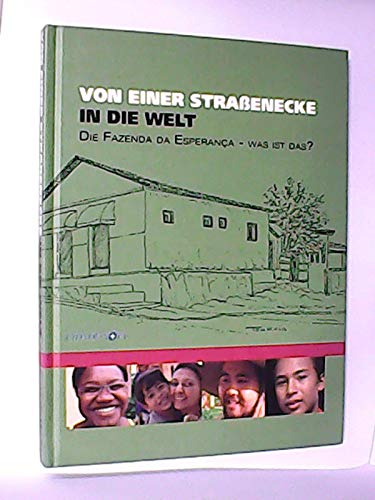 Von einer Straßenecke in die Welt. Die Fazenda da Esperanca - Was ist das? Books