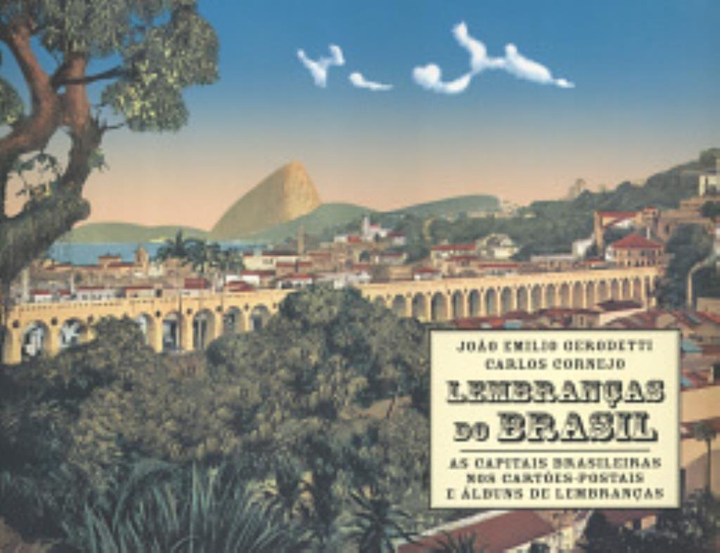LEMBRANCAS DO BRASIL - AS CAPITAIS BRASILEIRAS NOS CARTOES-POSTAIS E ALBUNS DE LEMBRANCAS Books