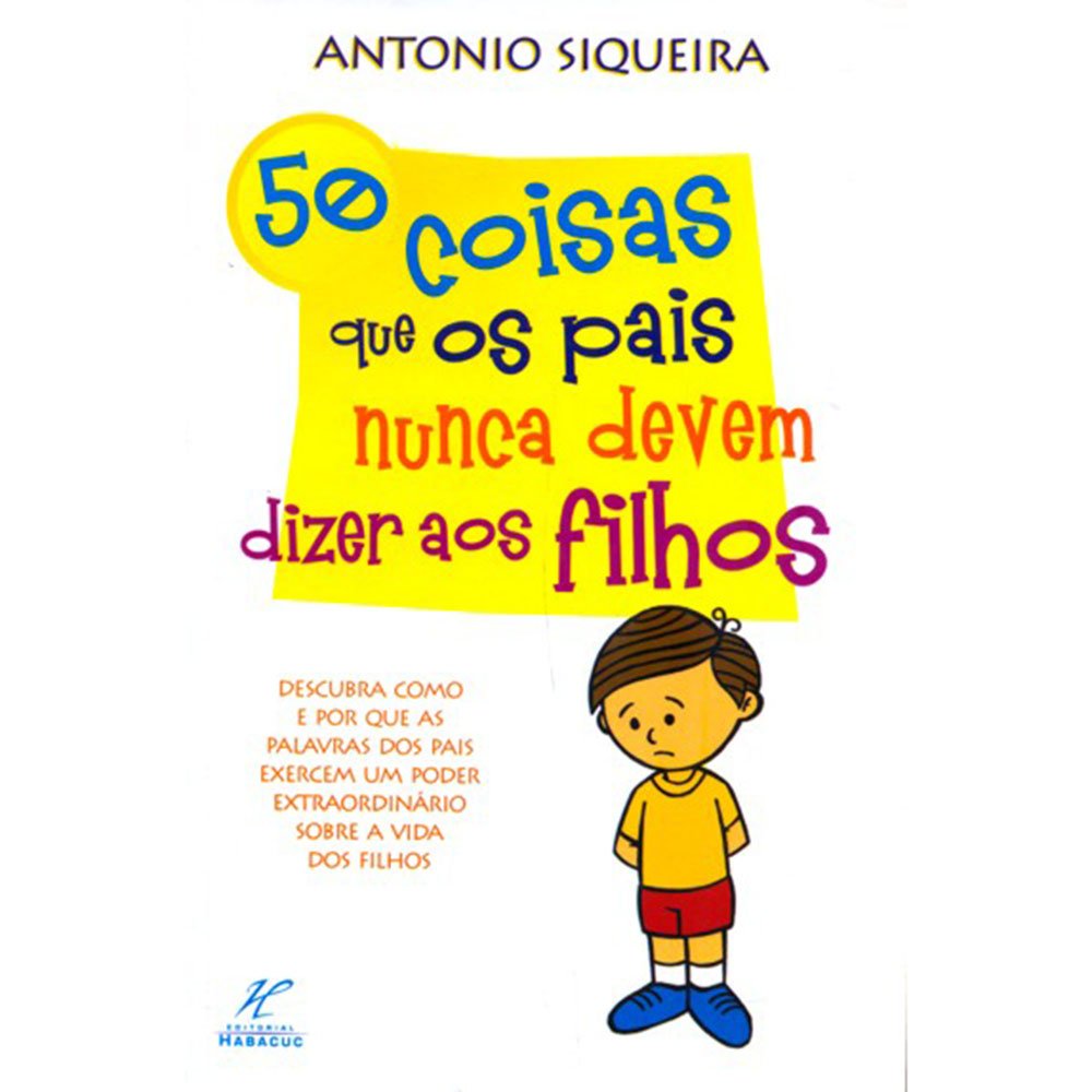 50 Coisas Que Os Pais Nunca Devem Dizer Aos Filhos (Em Portuguese do Brasil) Books