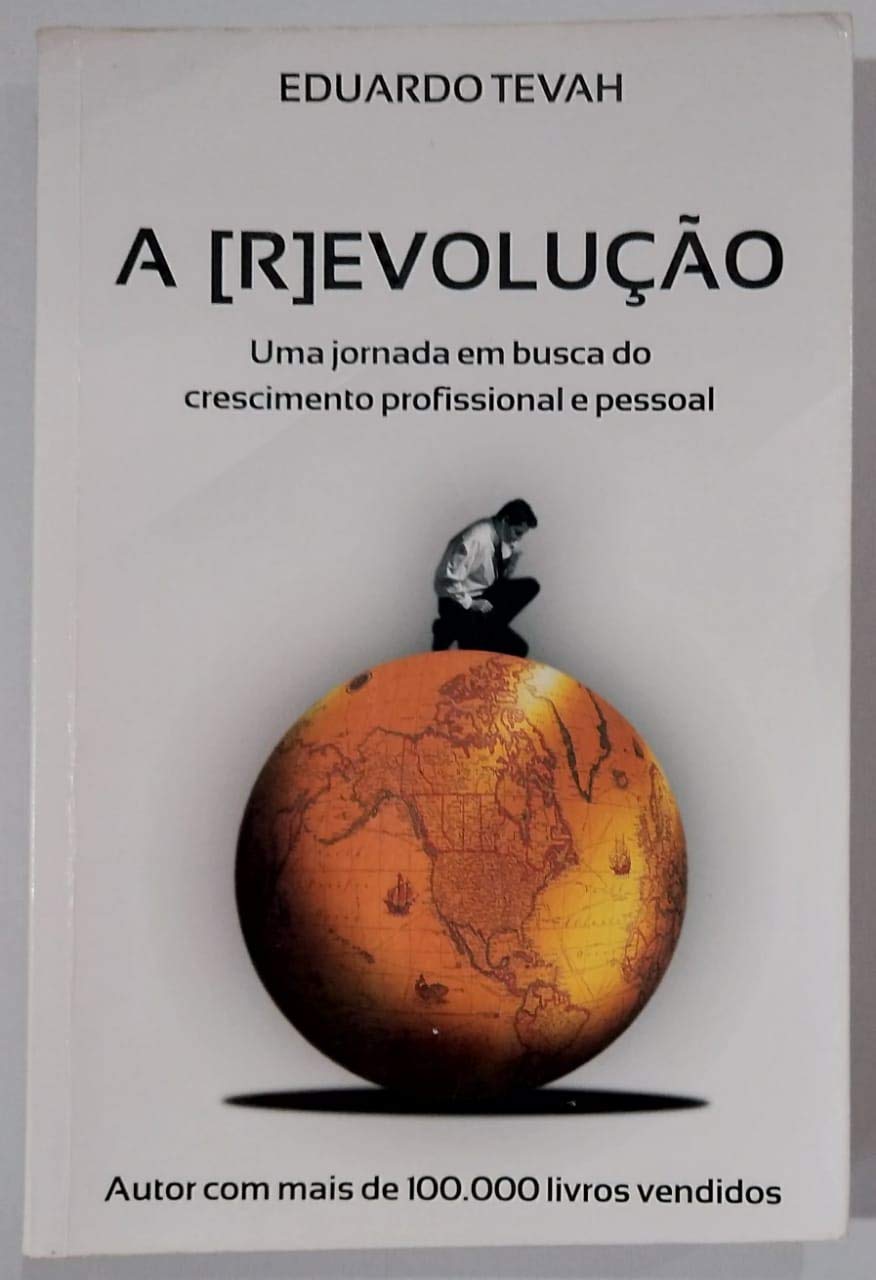 A (r)evolução - Uma Jornada em Busca do Crescimento Profissional e Pessoal book
