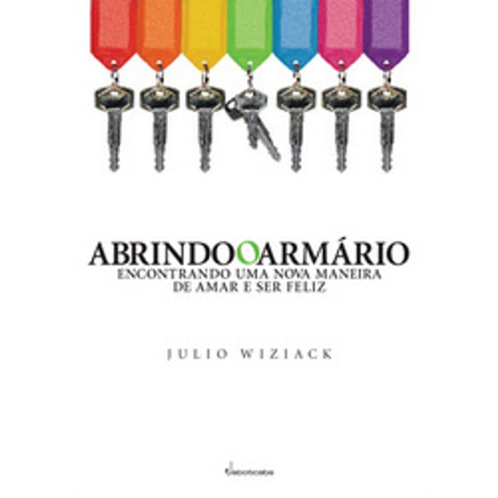 Abrindo O Armario - Encontrando Uma Nova Maneira De Amar E Ser Feliz Books