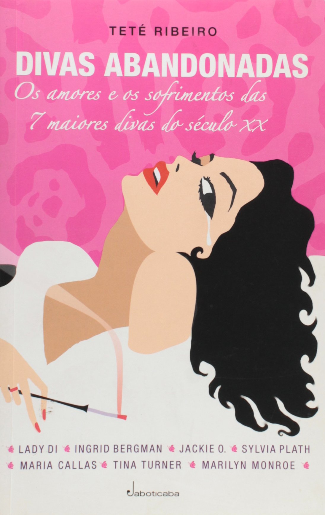 Product Image: Divas Abandonadas - Os Amores E Os Sofrimentos Das 7 Maiores Divas Do