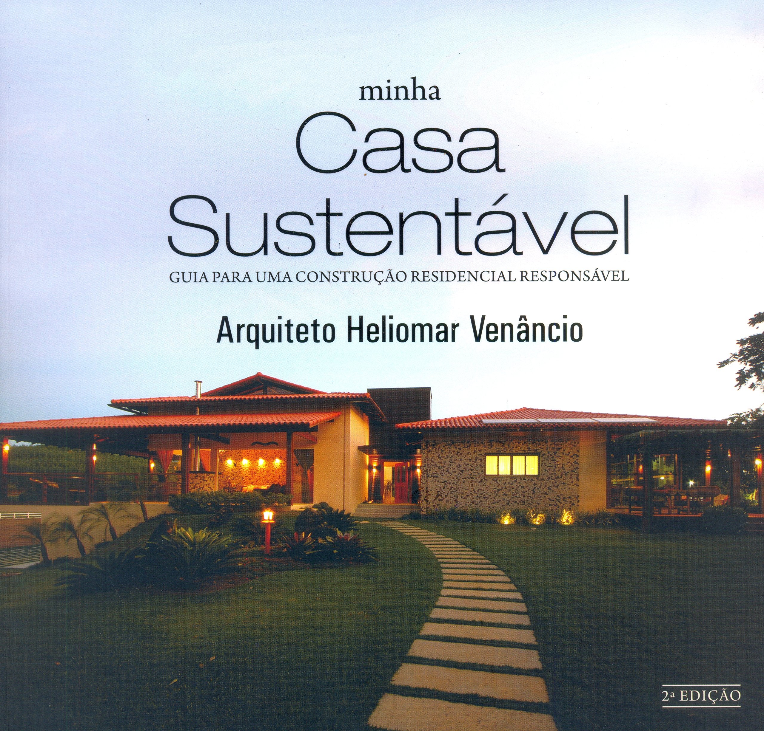 Minha Casa Sustentável. Guia Para uma Construção Residencial Responsável (Em Portuguese do Brasil) book