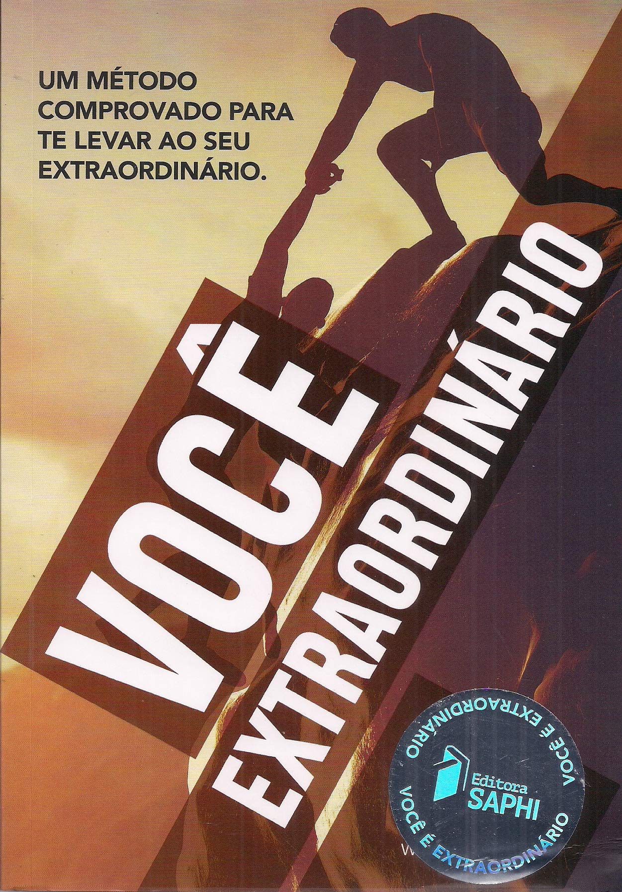 Você É Extraordinário: Um Método Comprovado Para Te Levar Ao Seu Extraordinário book
