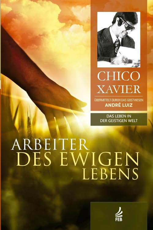 Arbeiter des ewigen Lebens: Das Leben in der Geistigen Welt Philosophy