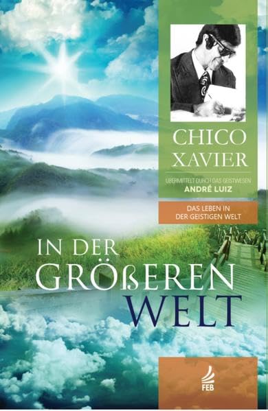 In der größeren Welt: Das Leben in der Geistigen Welt Death & Mourning