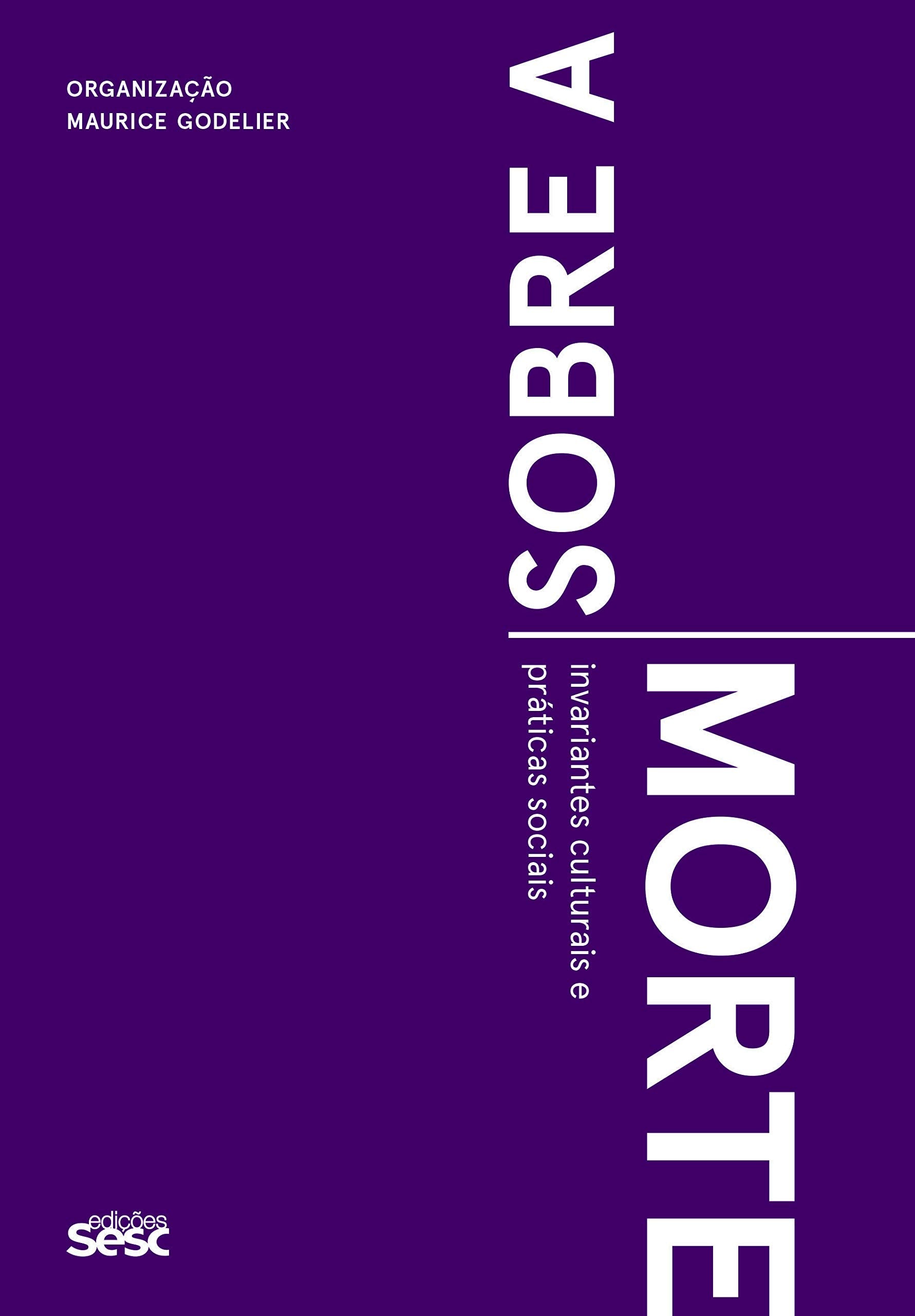 Sobre a Morte. Invariantes Culturais e Práticas Sociais book