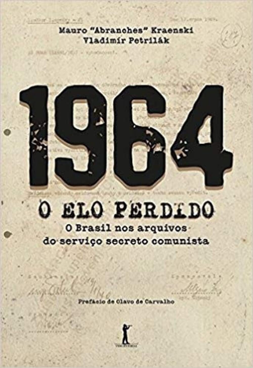 1964. O Elo Perdido. O Brasil nos Arquivos do Serviço Secreto Comunista Books