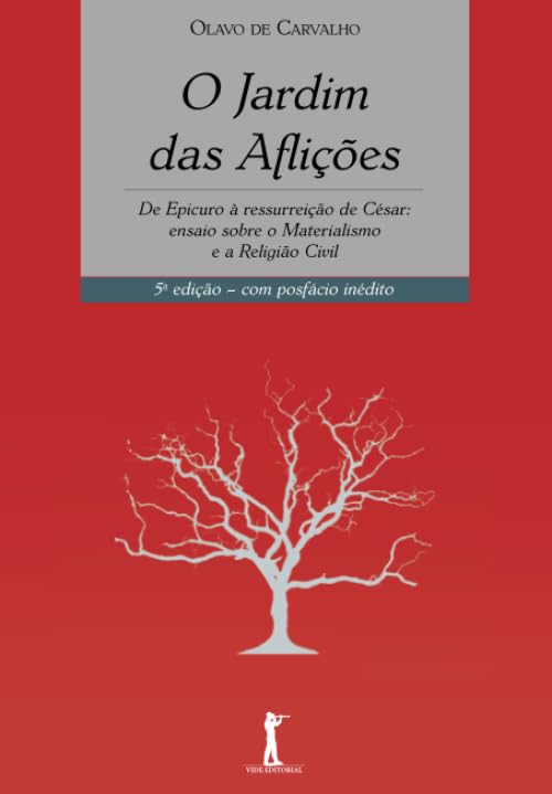 O Jardim das Aflições: De Epicuro à ressurreição de César: ensaio sobre o Materialismo e a Religião Civil Philosophy
