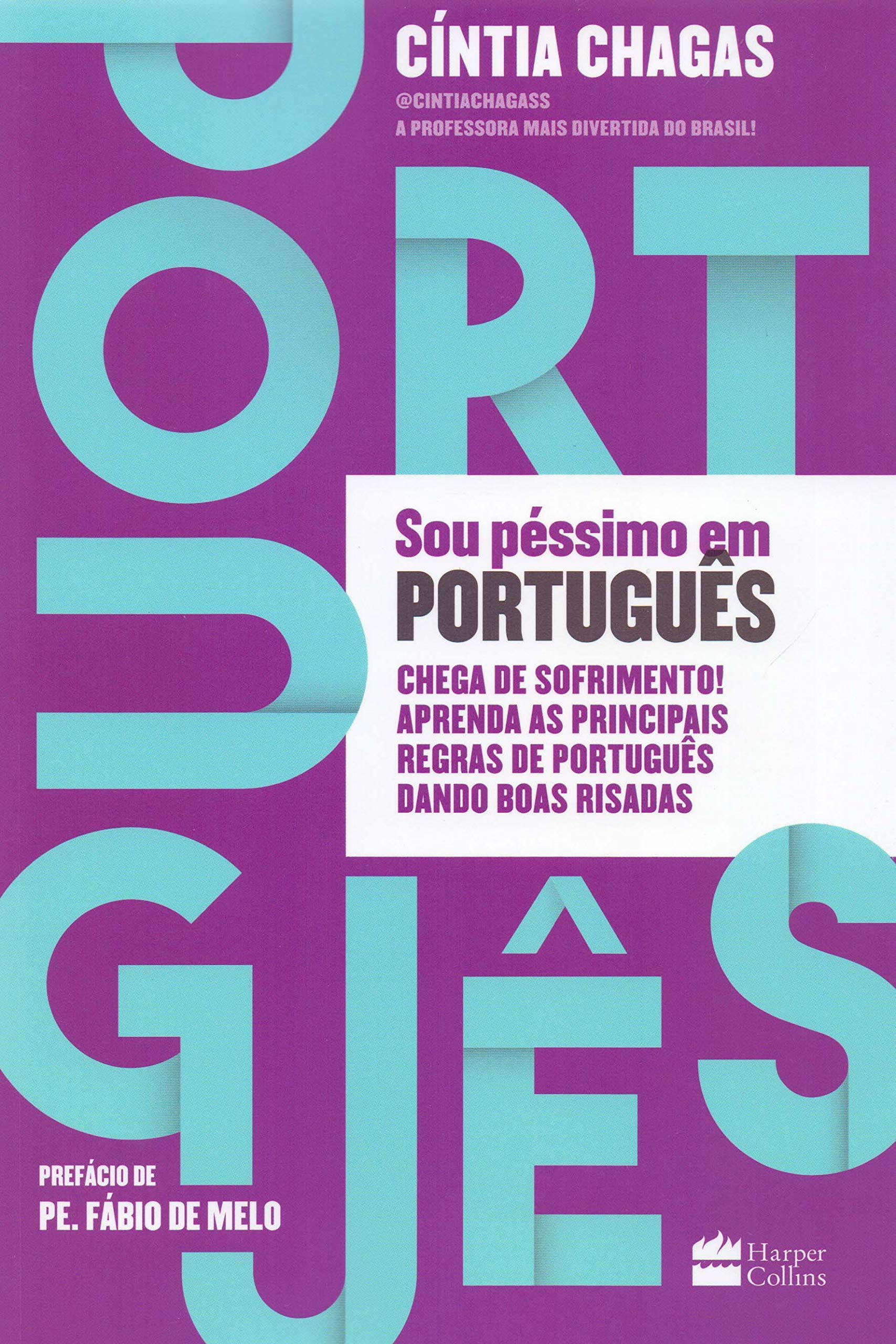 Sou Pessimo em Portugues - Chega de Sofrimento. Aprenda as Principais Regras de Portugues Dando Boas Risadas (Em Portugues do Brasil) Cintia Chagas Books