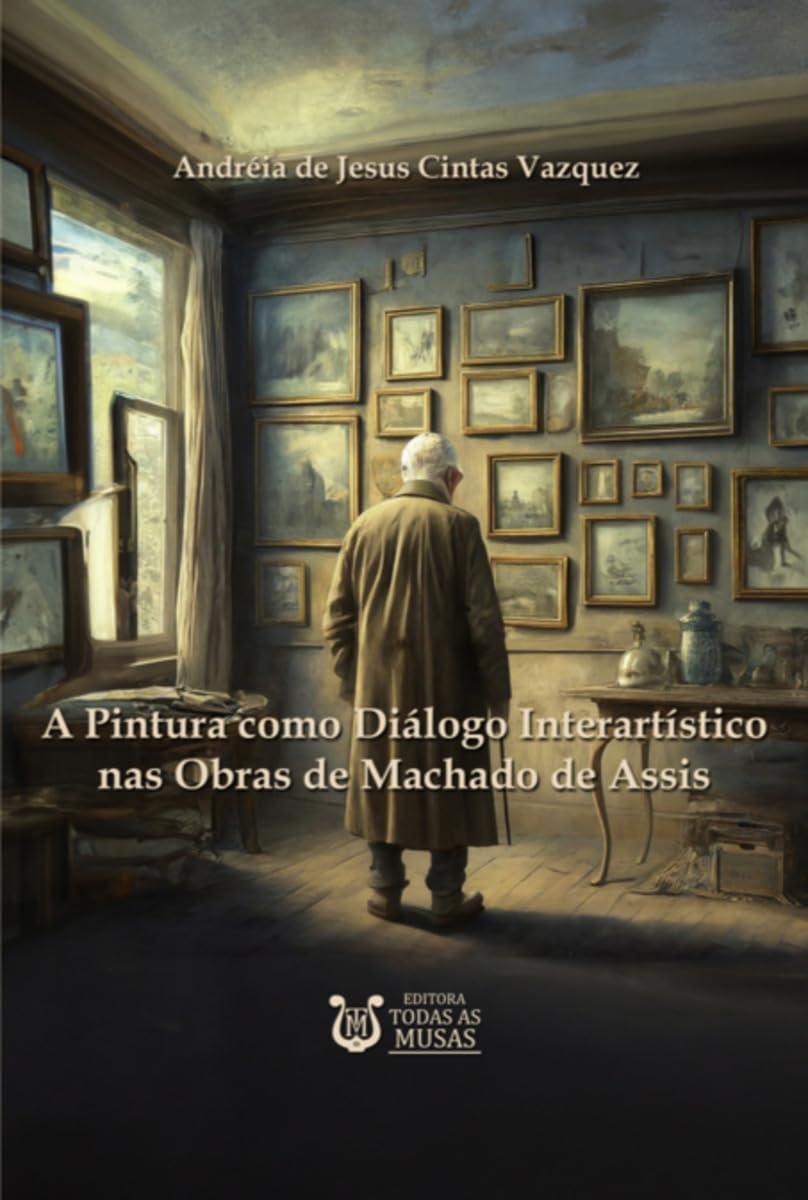 A Pintura Como Diálogo Interartístico Nas Obras De Machado Art & Literature