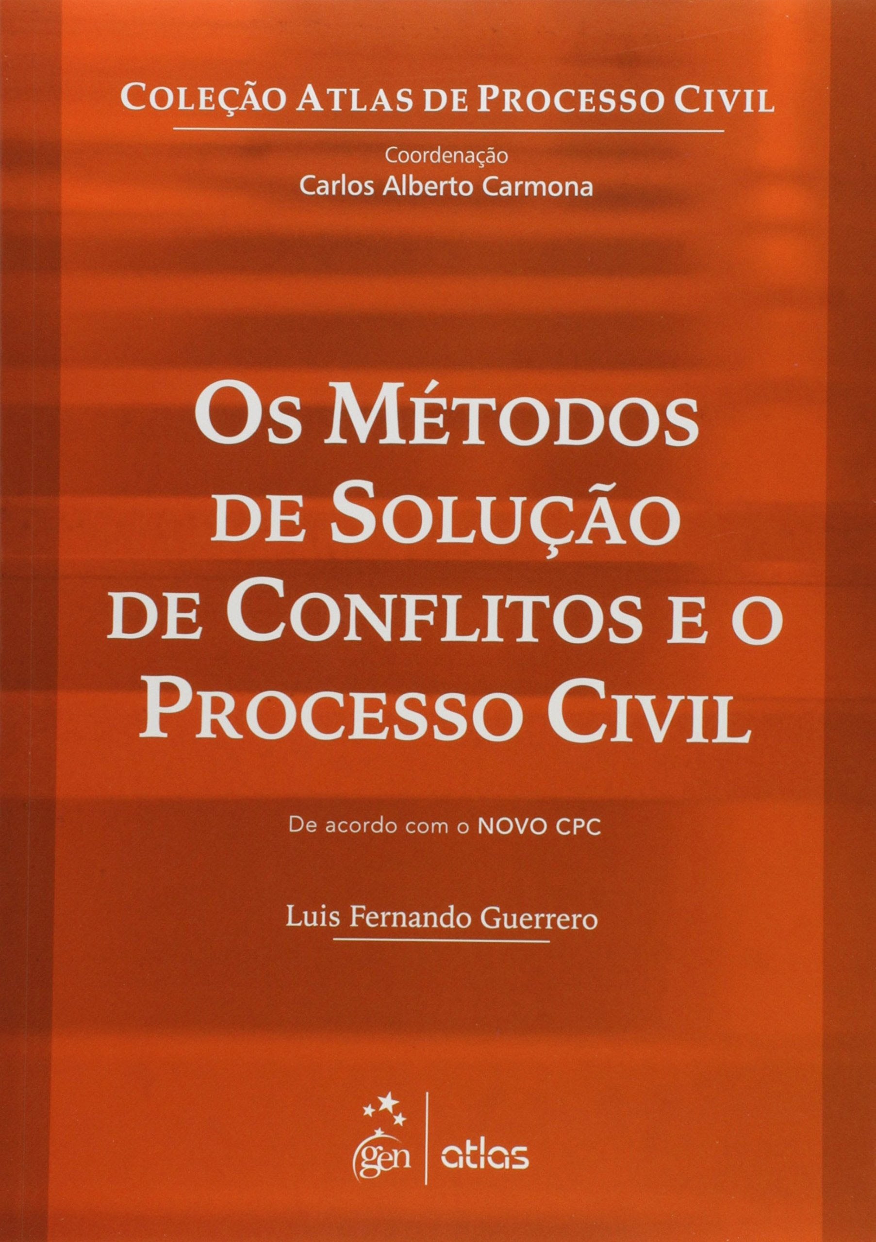 Os Métodos de Solução de Conflitos e o Processo Civil - Coleção Atlas de Processo Civil book