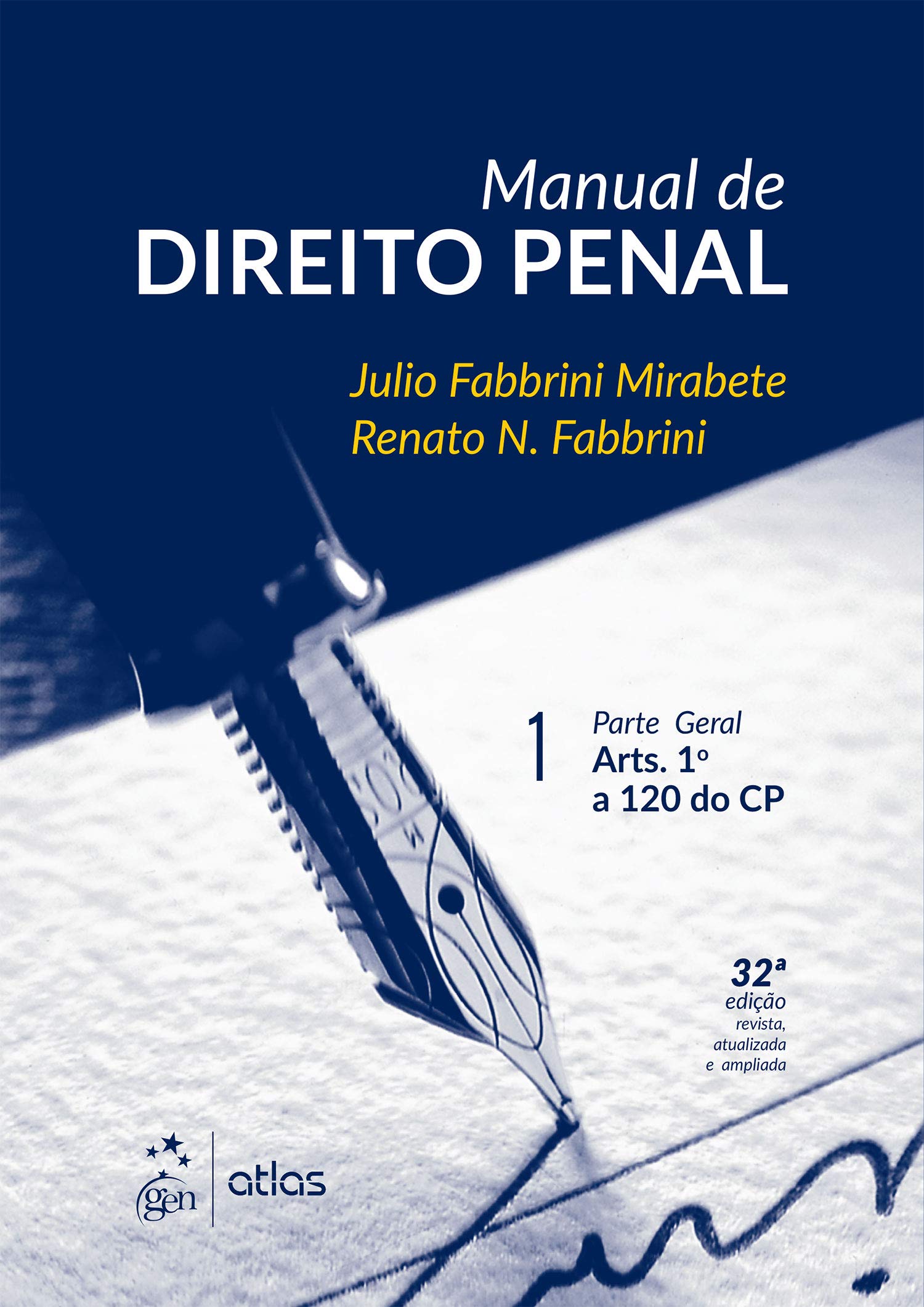 Manual de Direito Penal. Parte Geral. Artigos 1º a 120 do CP - Volume 1 Books